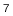 7